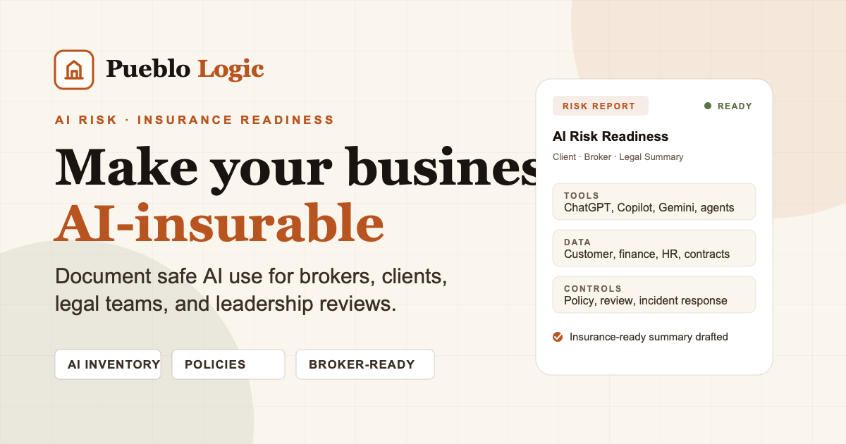 Pueblo Logic AI Risk Readiness Report for insurance, legal, client, and leadership reviews